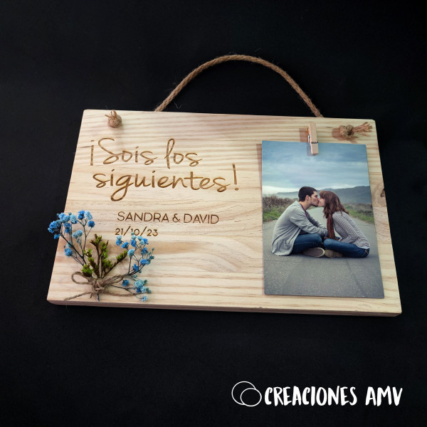 Tabla de Madera Personalizada "¡Sois los siguientes!"